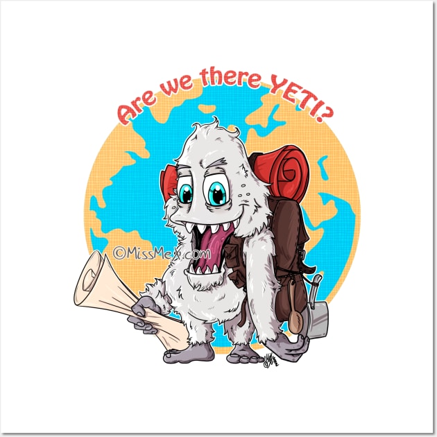 Are we there YETI? Wall Art by miss_mex